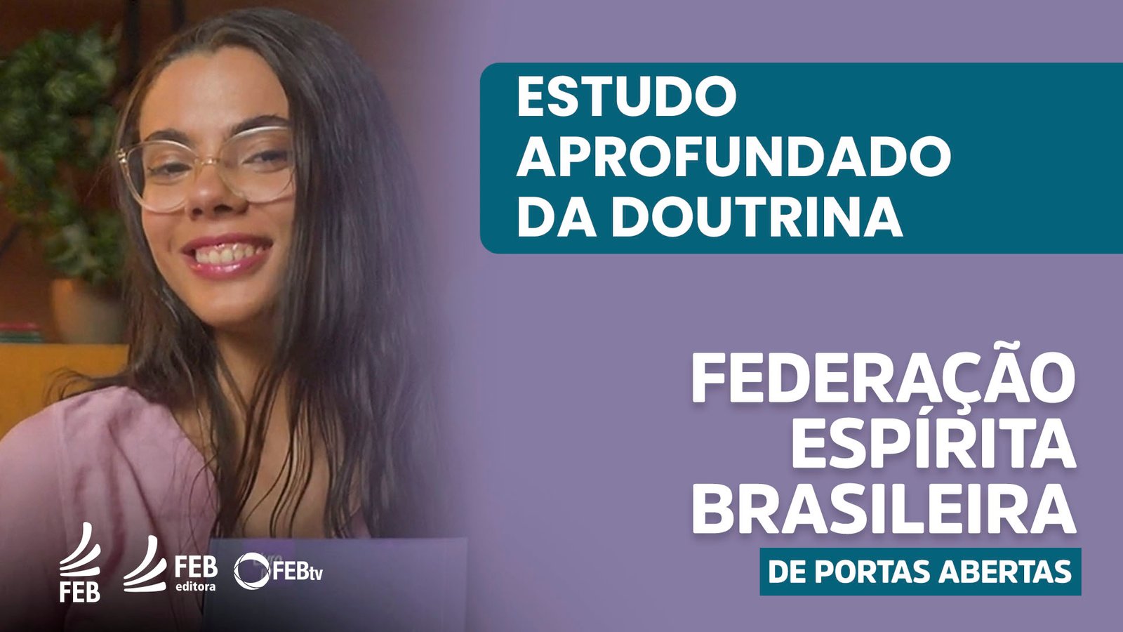 FEB de Portas Abertas | Estudo aprofundado da DoutrinaFEB de Portas Abertas | Estudo aprofundado da DoutrinaEB de Portas Abertas | Estudo aprofundado da Doutrina